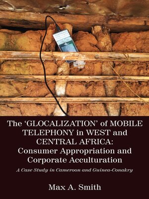 cover image of The 'Glocalization' of Mobile Telephony in West and Central Africa